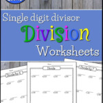 Single Digit Divisor Worksheets For Quick Easy Math Practice Click To