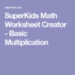 SuperKids Math Worksheet Creator Basic Multiplication Math